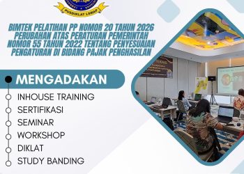 Bimtek Pelatihan PP Nomor 20 Tahun 2026 Perubahan atas Peraturan Pemerintah Nomor 55 Tahun 2022 tentang Penyesuaian Pengaturan di Bidang Pajak Penghasilan